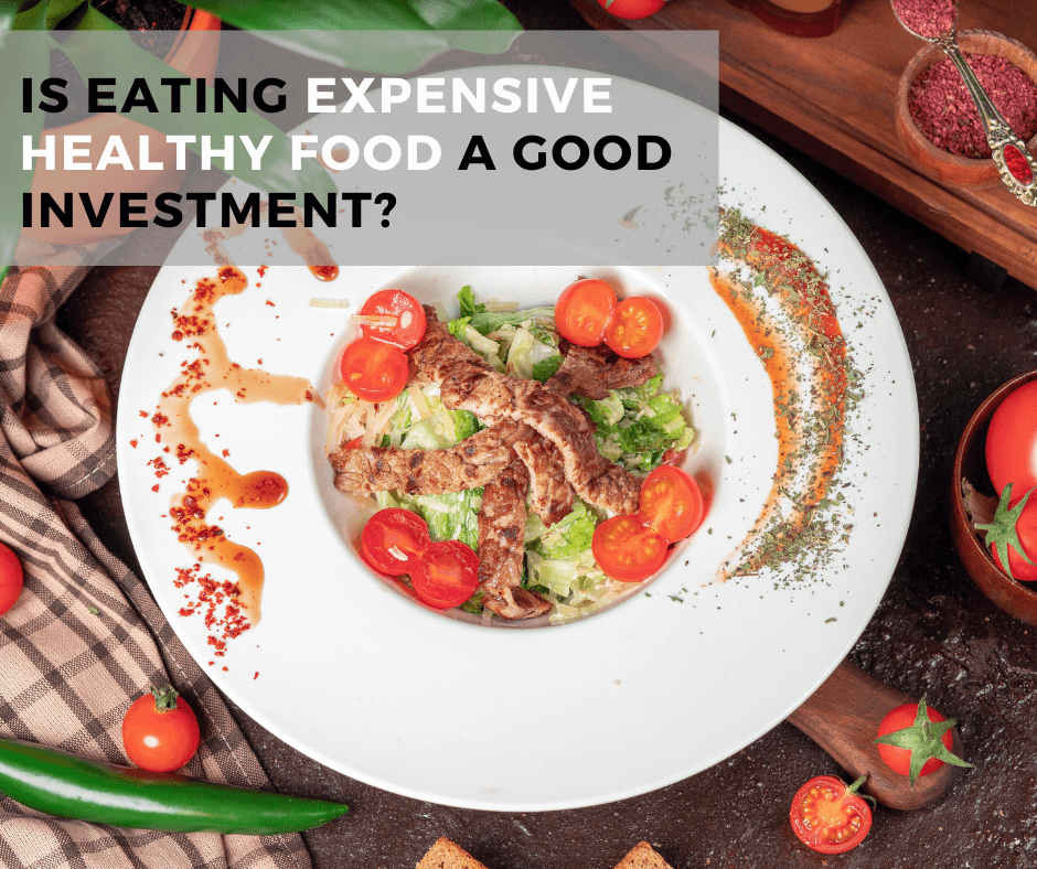 Is eating expensive healthy food a good investment?